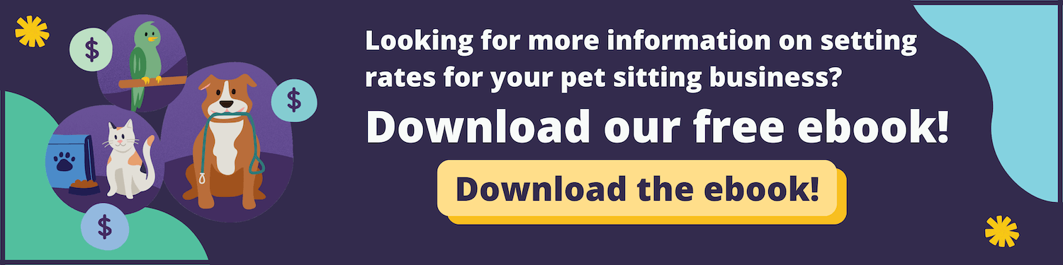 download free ebook for more information on setting rates for your pet sitting business